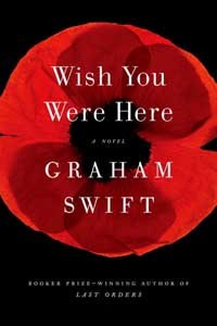 Couverture du roman "Wish You Were Here" de Graham Swift