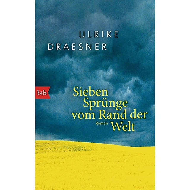 Couverture du roman d'Ulrike Draesner "Sieben Sprünge vom Rand der Welt" montrant un champ de colza d'un jaune très vif , surplombé par un ciel noir orageux