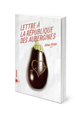 Lettre à la république des aubergines d'Abbas Khider