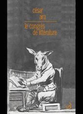 Le Congrès de littérature, de César Aira