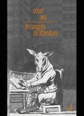 Le CongrÃ¨s de littÃ©rature, de CÃ©sar Aira