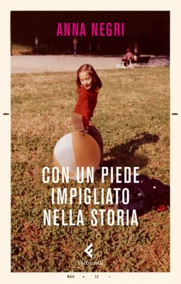 Con un piede impigliato nella Storia Anna Negri