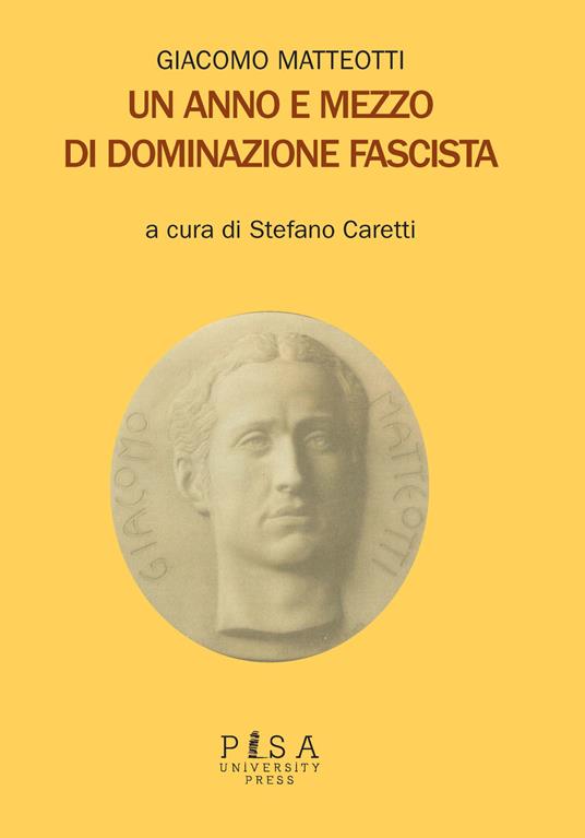 Giacomo Matteotti Un anno e mezzo di dominazione fascista